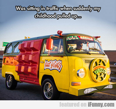 Was Sitting In Traffic When I Saw My Childhood…