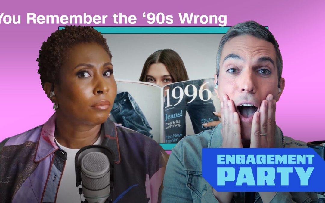 Gen Z wants the ’90s back, but it’s selective nostalgia | Engagement Party